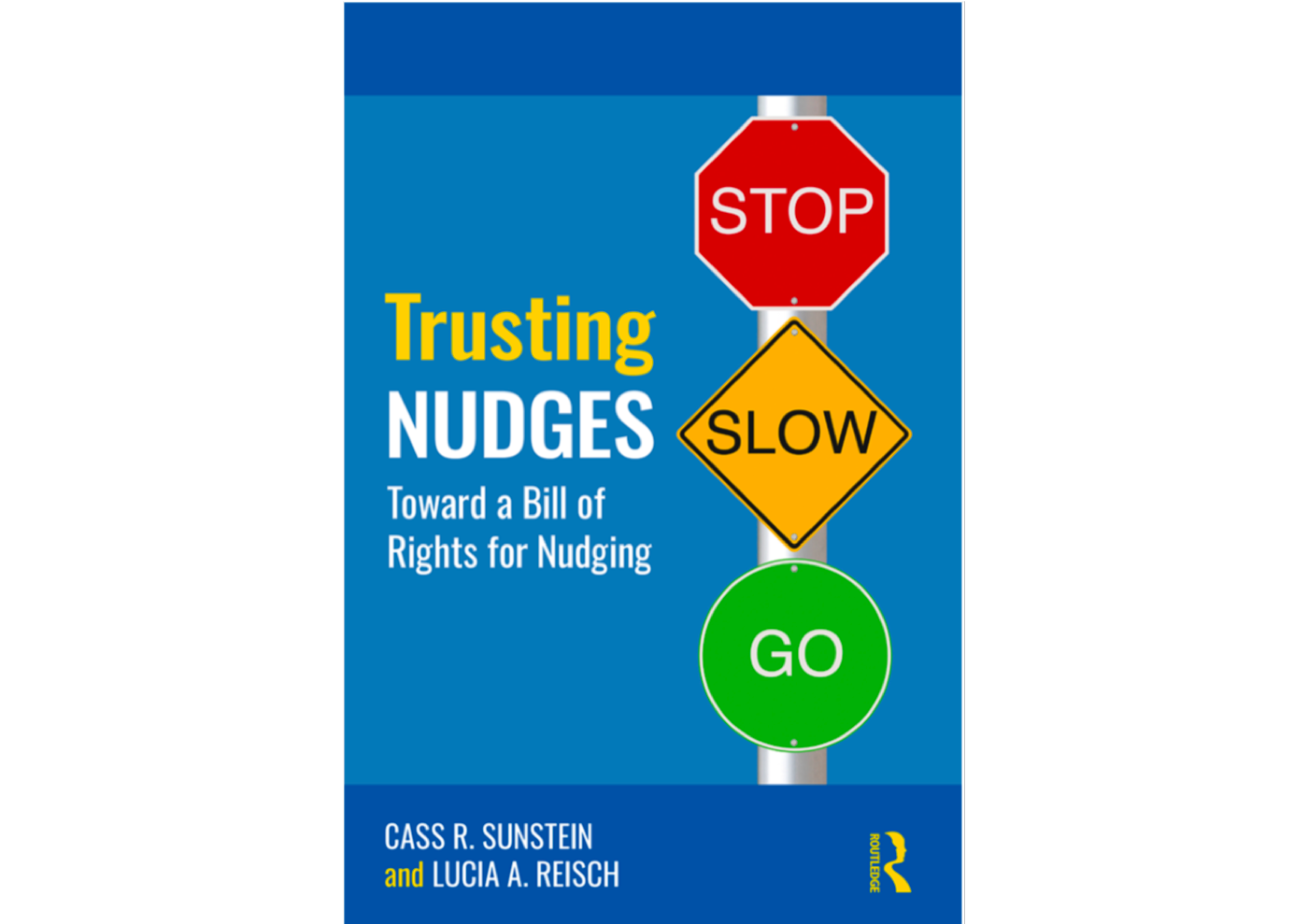 Cass R. Sunstein & Lucia A. Reisch: Trusting Nudges. Toward A Bill Of ...